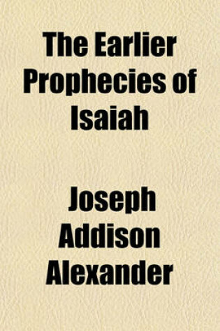 Cover of The Earlier Prophecies of Isaiah