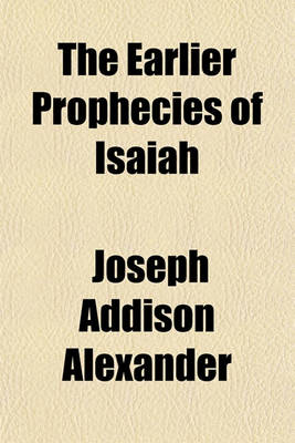 Book cover for The Earlier Prophecies of Isaiah