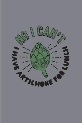 Book cover for No I Can't I Have Artichoke For Lunch
