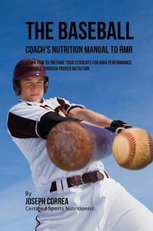 Cover of The Baseball Coach's Nutrition Manual To RMR