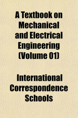Cover of A Textbook on Mechanical and Electrical Engineering (Volume 01)