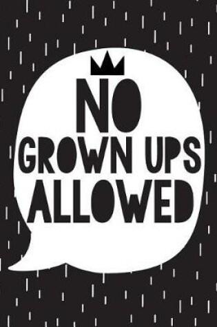 Cover of No grown ups allowed