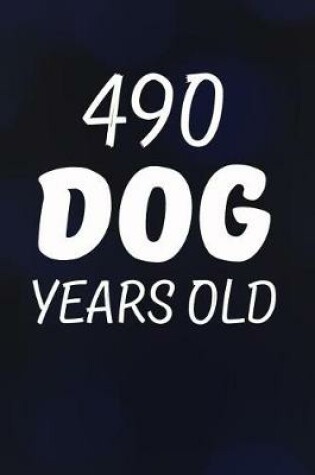 Cover of 490 Dog Years Old