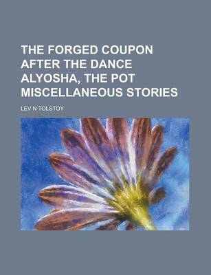 Book cover for The Forged Coupon After the Dance Alyosha, the Pot Miscellaneous Stories