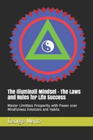 Cover of The Illuminati Mindset - The Laws and Rules for Life Success