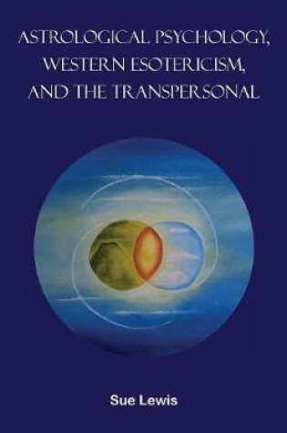 Cover of Astrological Psychology, Western Esotericism, and the Transpersonal