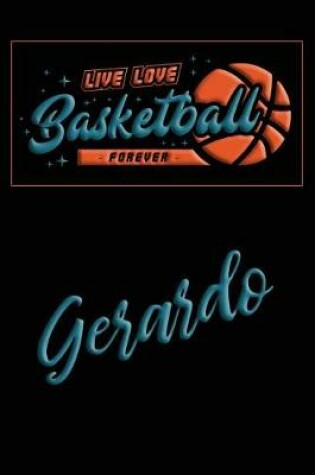 Cover of Live Love Basketball Forever Gerardo