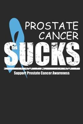 Book cover for Prostate Cancer Sucks Support Prostate Cancer Awareness