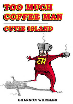 Book cover for Too Much Coffee Man: Cutie Island