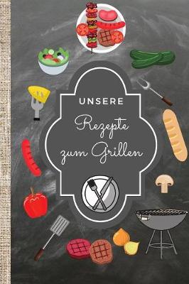 Book cover for Unsere Rezepte zum Grillen