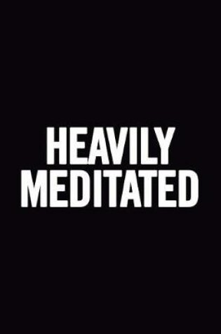 Cover of Heavily Meditated