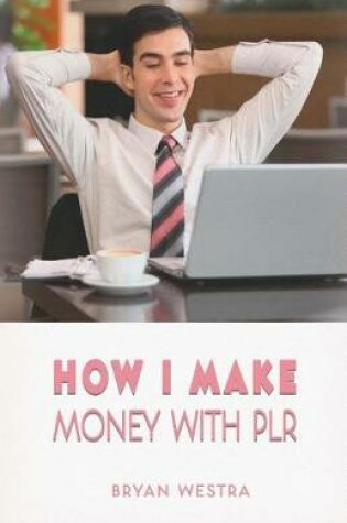 Cover of How I Make Money With PLR