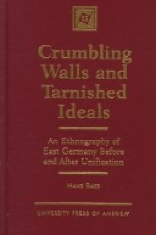 Cover of Crumbling Walls and Tarnished Ideals