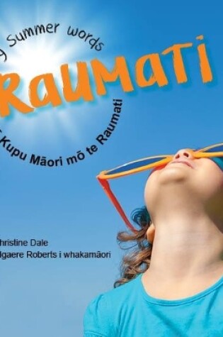 Cover of Raumati: My Summer Words - Nga Kupu Maori mo te Raumati