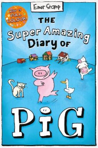 Cover of The Super Amazing Diary of Pig: Colour Edition
