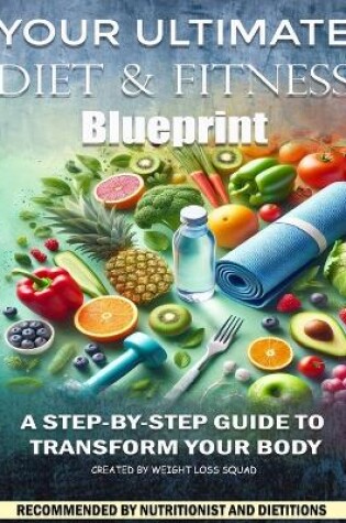 Cover of Your Ultimate Diet & Fitness Blueprint