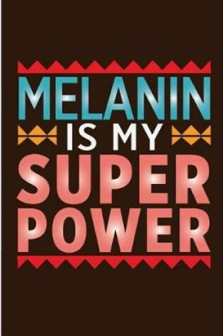 Cover of Melanin Is My Super Power