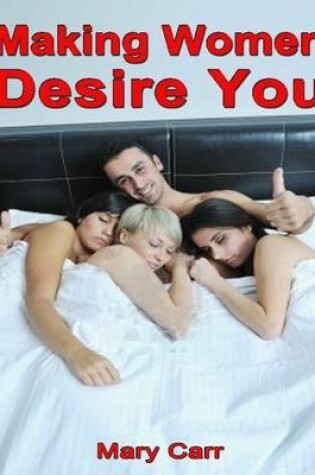 Cover of Making Women Desire You