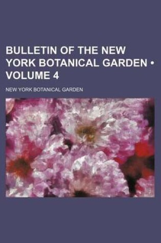 Cover of Bulletin of the New York Botanical Garden (Volume 4)