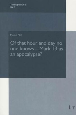 Cover of Of That Hour and Day No One Knows - Mark 13 as an Apocalypse?, 3