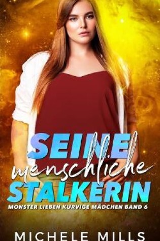 Cover of Seine menschliche Stalkerin
