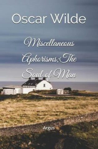 Cover of Miscellaneous Aphorisms;the Soul of Man