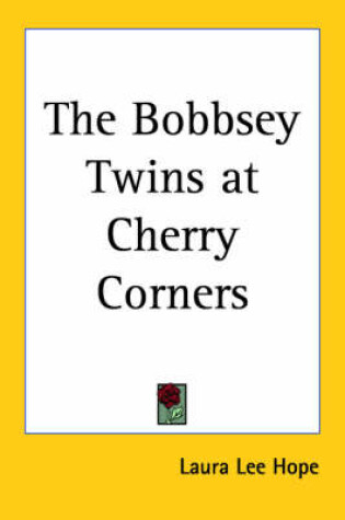 Cover of The Bobbsey Twins at Cherry Corners