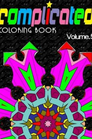 Cover of COMPLICATED COLORING BOOKS - Vol.5