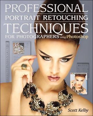 Cover of Professional Portrait Retouching Techniques for Photographers Using Photoshop