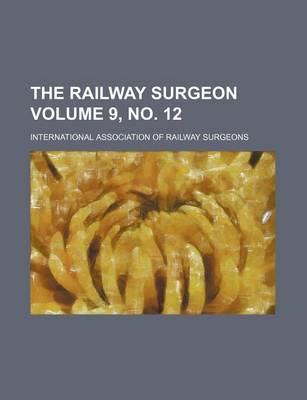 Book cover for The Railway Surgeon Volume 9, No. 12