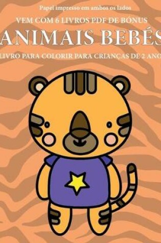 Cover of Livro para colorir para crian�as de 2 anos (Animais Beb�s)