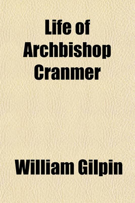 Book cover for Life of Archbishop Cranmer