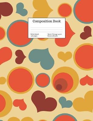 Book cover for Composition Book Wide-Ruled Retro Vintage 1970's Groovy Hearts