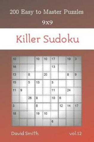 Cover of Killer Sudoku - 200 Easy to Master Puzzles 9x9 vol.12