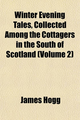 Book cover for Winter Evening Tales, Collected Among the Cottagers in the South of Scotland (Volume 2)