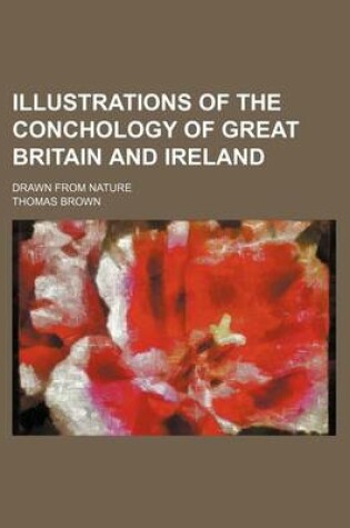 Cover of Illustrations of the Conchology of Great Britain and Ireland; Drawn from Nature