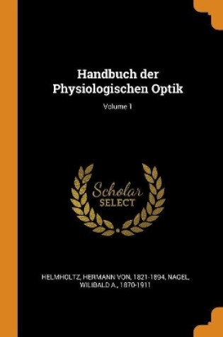 Cover of Handbuch Der Physiologischen Optik; Volume 1