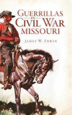 Book cover for Guerillas in Civil War Missouri