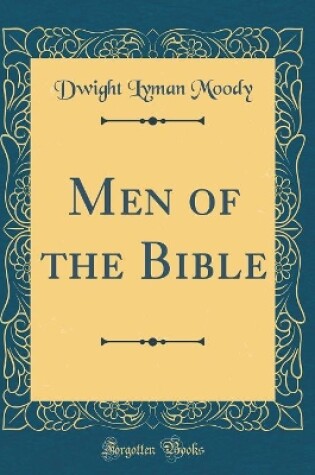 Cover of Men of the Bible (Classic Reprint)