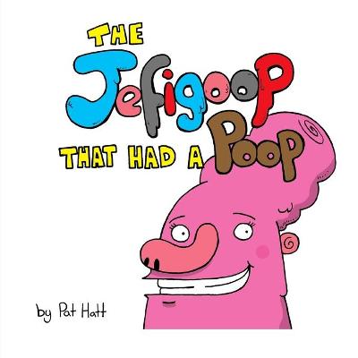 Book cover for The Jefigoop That Had A Poop