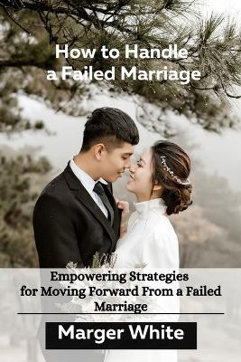 Book cover for How to Handle a Failed Marriage