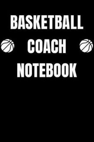 Cover of Basketball Coach Notebook