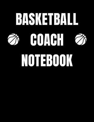 Book cover for Basketball Coach Notebook