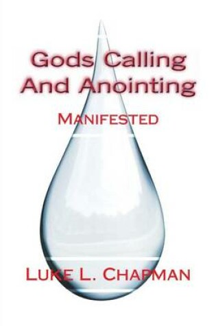 Cover of Gods Calling and Anointing Manifested