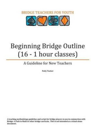 Cover of Beginning Bridge Outline - A Guideline for New Teachers