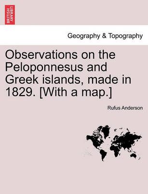 Book cover for Observations on the Peloponnesus and Greek Islands, Made in 1829. [With a Map.]