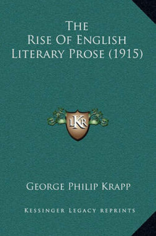 Cover of The Rise of English Literary Prose (1915)