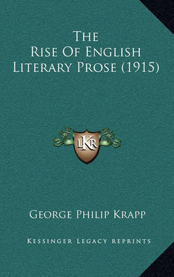 Book cover for The Rise of English Literary Prose (1915)