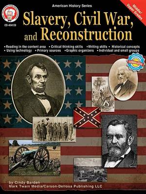 Cover of Slavery, Civil War, and Reconstruction, Grades 6 - 12