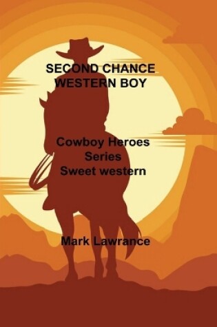 Cover of Second Chance Western Boy